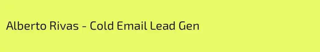 Alberto Rivas - Cold Email Lead Gen